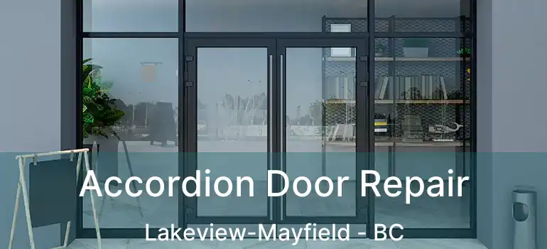  Accordion Door Repair Lakeview-Mayfield - BC