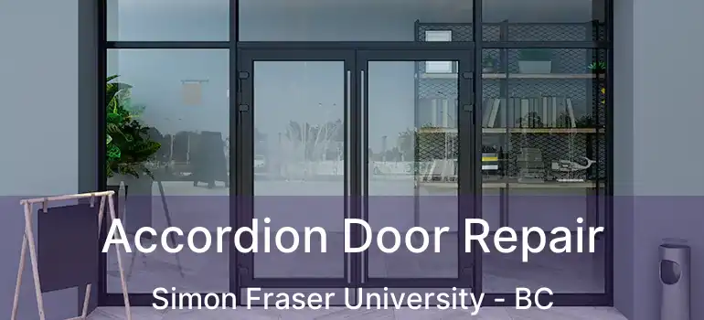  Accordion Door Repair Simon Fraser University - BC