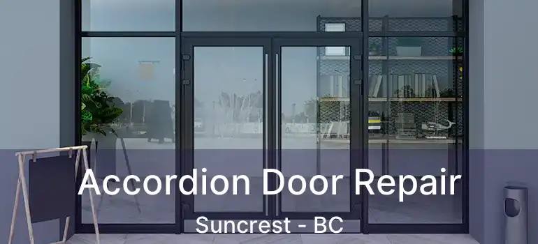  Accordion Door Repair Suncrest - BC