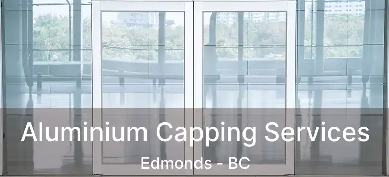  Aluminium Capping Services Edmonds - BC
