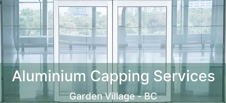  Aluminium Capping Services Garden Village - BC