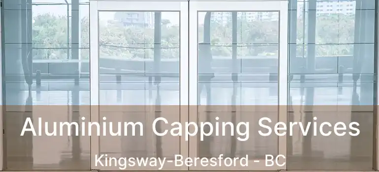  Aluminium Capping Services Kingsway-Beresford - BC