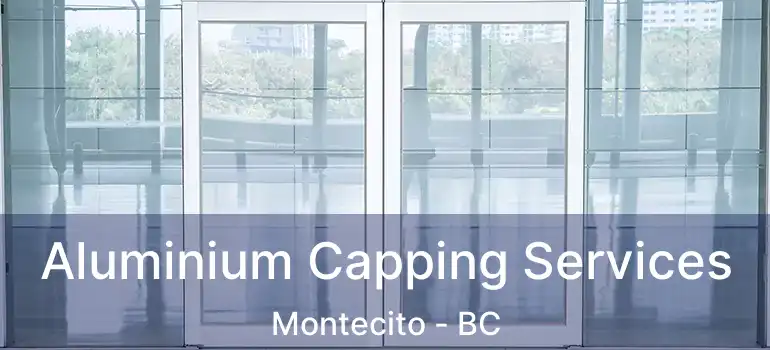  Aluminium Capping Services Montecito - BC