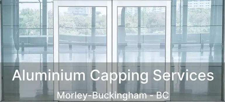  Aluminium Capping Services Morley-Buckingham - BC