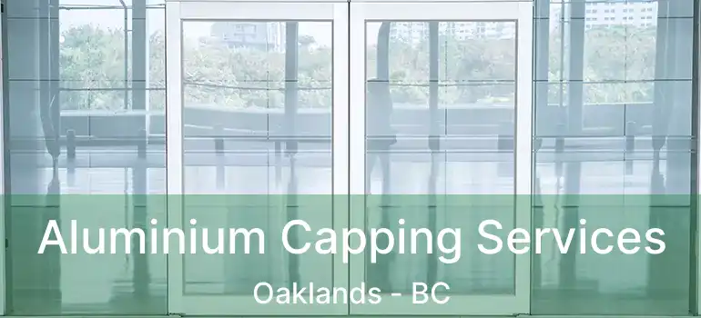  Aluminium Capping Services Oaklands - BC