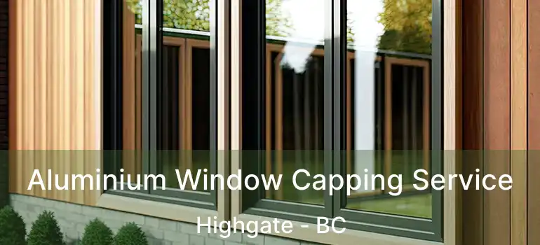  Aluminium Window Capping Service Highgate - BC