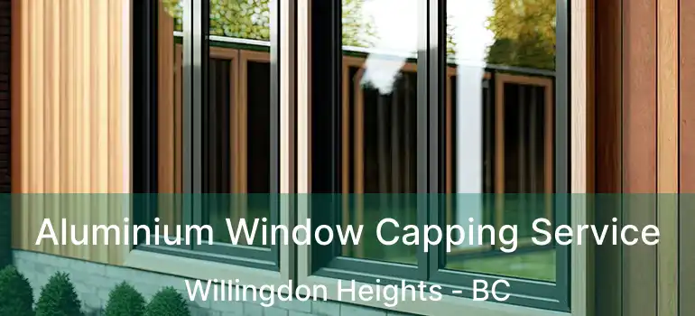  Aluminium Window Capping Service Willingdon Heights - BC