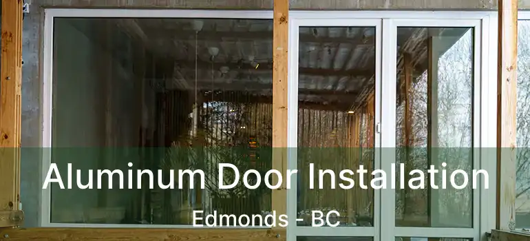  Aluminum Door Installation Edmonds - BC