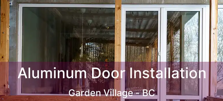  Aluminum Door Installation Garden Village - BC