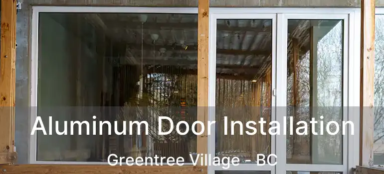  Aluminum Door Installation Greentree Village - BC