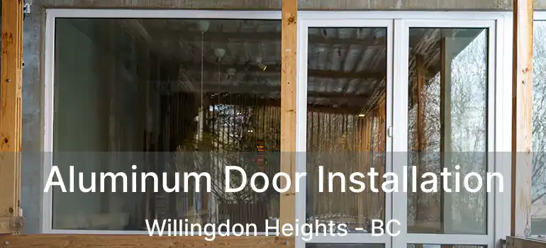  Aluminum Door Installation Willingdon Heights - BC