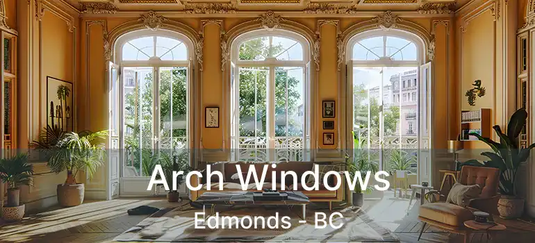  Arch Windows Edmonds - BC