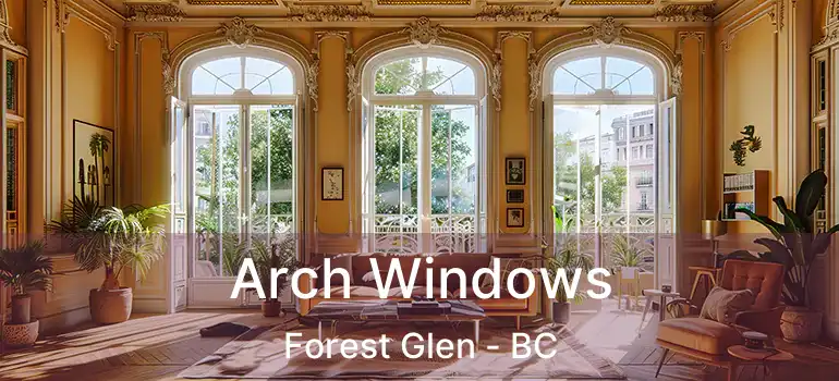  Arch Windows Forest Glen - BC