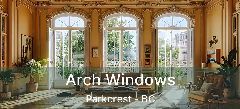  Arch Windows Parkcrest - BC