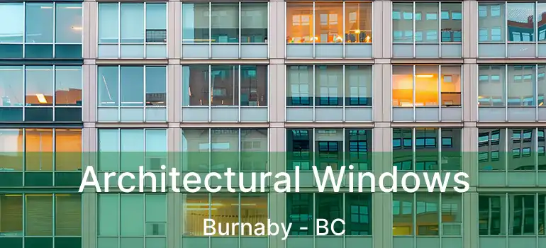  Architectural Windows Burnaby - BC