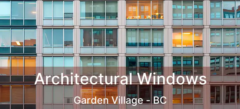  Architectural Windows Garden Village - BC