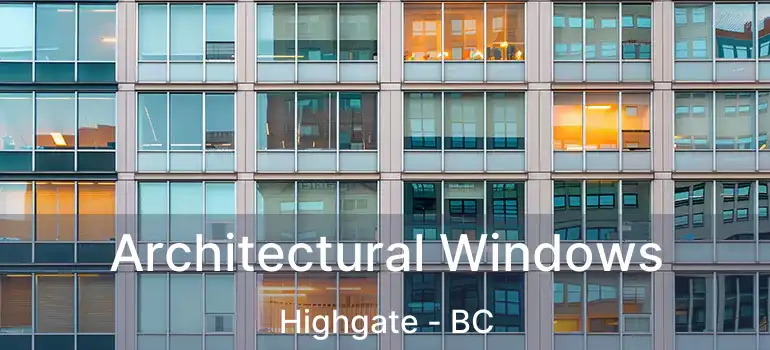  Architectural Windows Highgate - BC