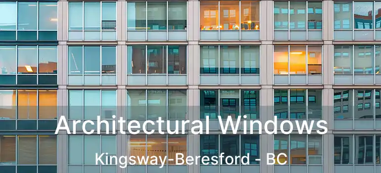  Architectural Windows Kingsway-Beresford - BC
