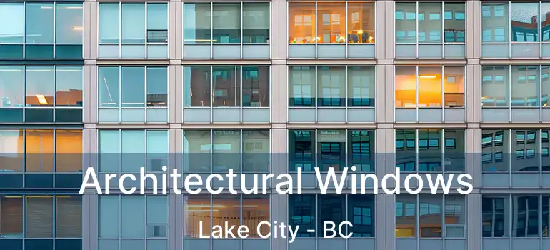  Architectural Windows Lake City - BC