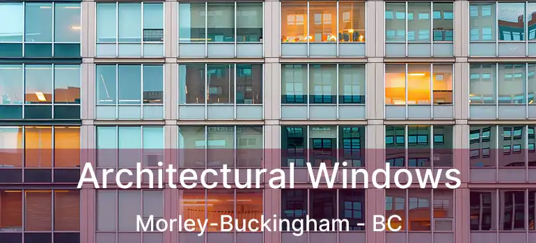  Architectural Windows Morley-Buckingham - BC