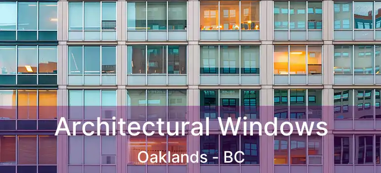  Architectural Windows Oaklands - BC