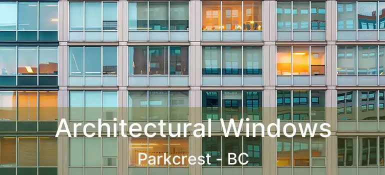  Architectural Windows Parkcrest - BC