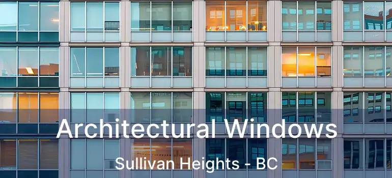  Architectural Windows Sullivan Heights - BC