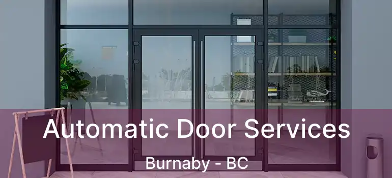  Automatic Door Services Burnaby - BC