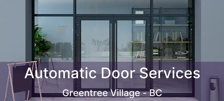  Automatic Door Services Greentree Village - BC