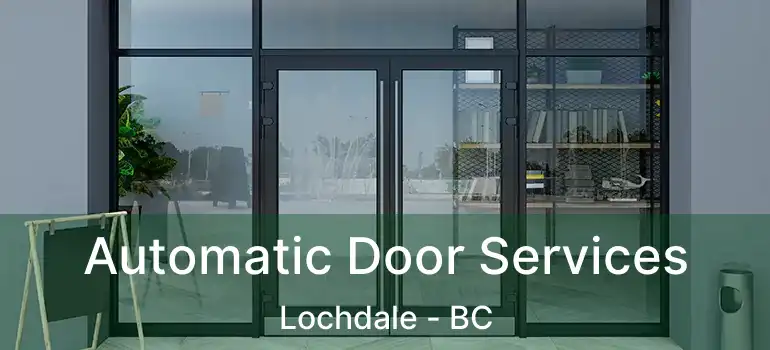  Automatic Door Services Lochdale - BC
