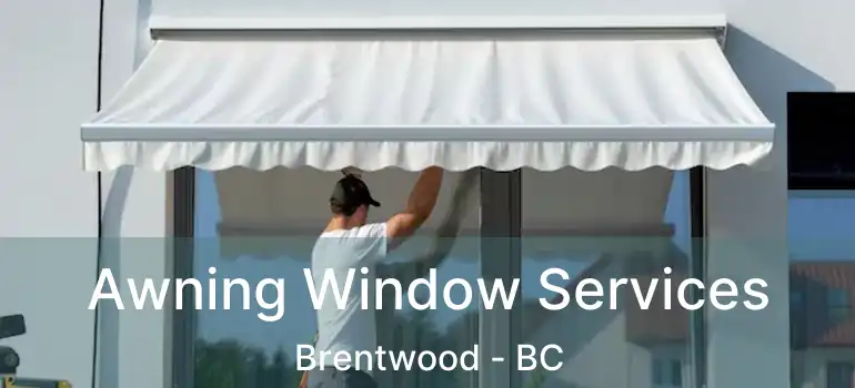  Awning Window Services Brentwood - BC