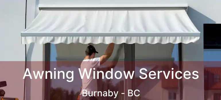  Awning Window Services Burnaby - BC