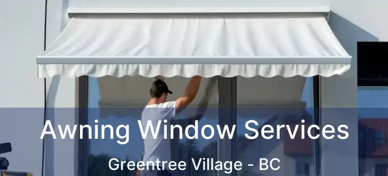  Awning Window Services Greentree Village - BC