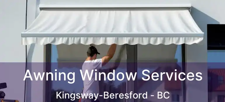  Awning Window Services Kingsway-Beresford - BC