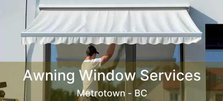  Awning Window Services Metrotown - BC