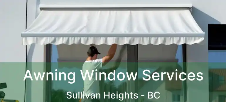  Awning Window Services Sullivan Heights - BC