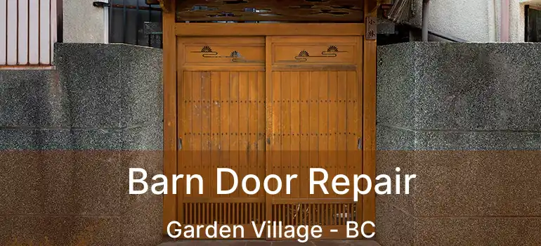  Barn Door Repair Garden Village - BC