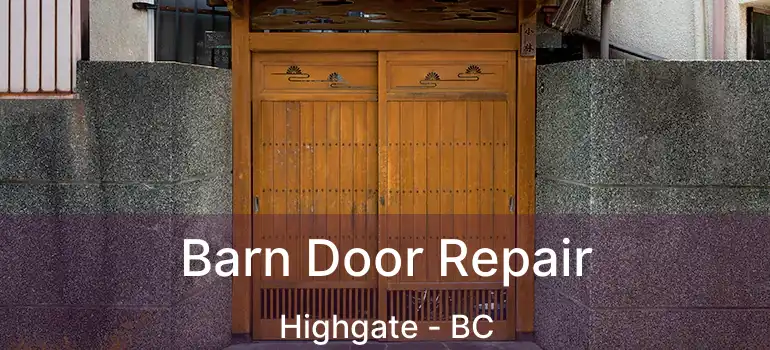  Barn Door Repair Highgate - BC