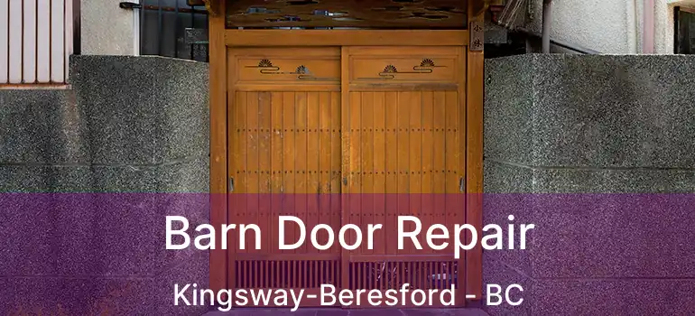  Barn Door Repair Kingsway-Beresford - BC