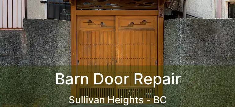  Barn Door Repair Sullivan Heights - BC