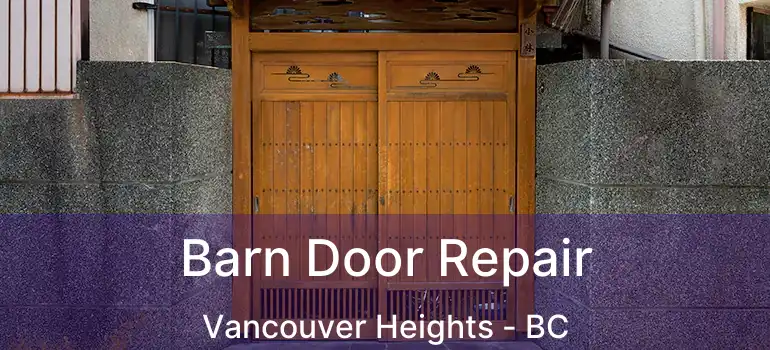  Barn Door Repair Vancouver Heights - BC