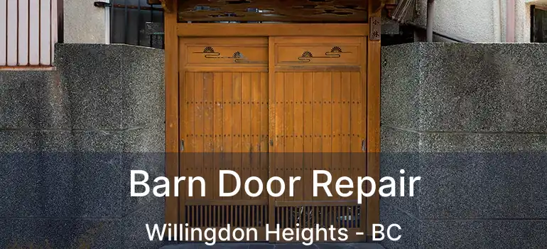  Barn Door Repair Willingdon Heights - BC