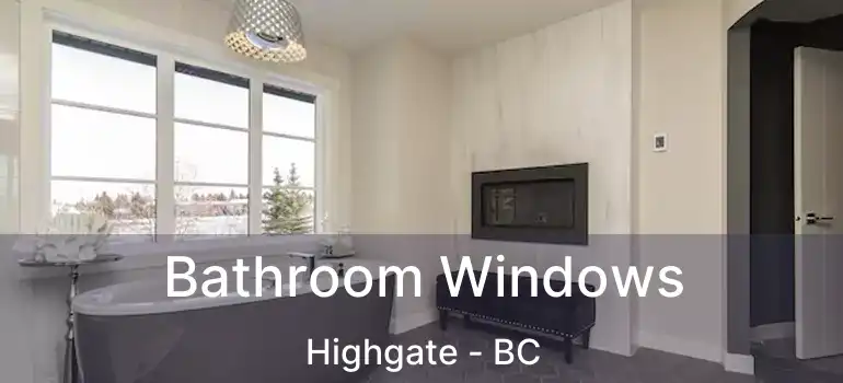  Bathroom Windows Highgate - BC