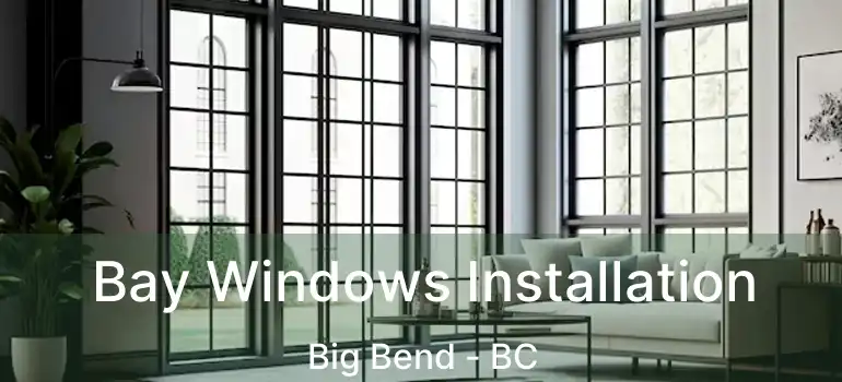  Bay Windows Installation Big Bend - BC