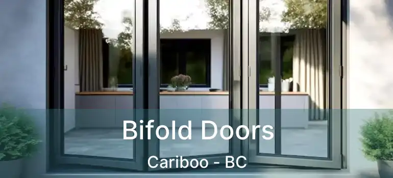 Bifold Doors Cariboo - BC