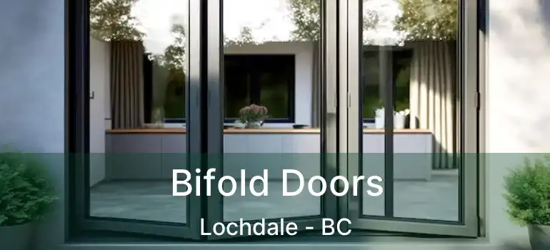  Bifold Doors Lochdale - BC