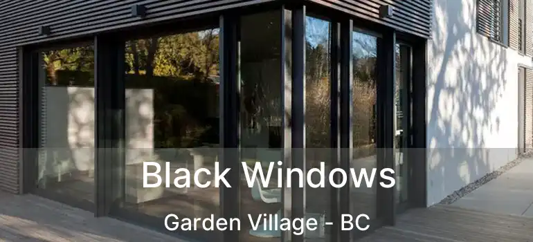  Black Windows Garden Village - BC