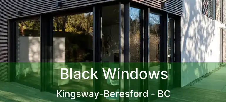  Black Windows Kingsway-Beresford - BC