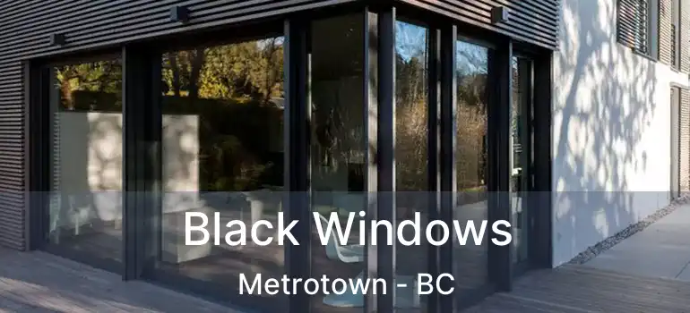  Black Windows Metrotown - BC
