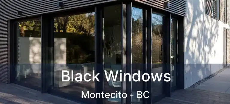  Black Windows Montecito - BC